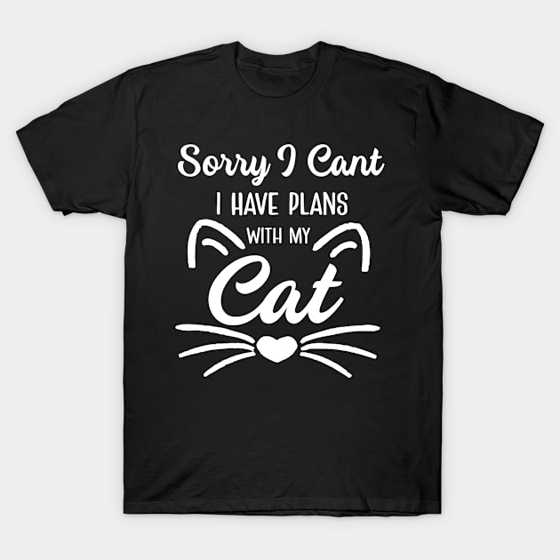 Sorry I can't I have plans with my cat T-Shirt by GreatDesignsShop